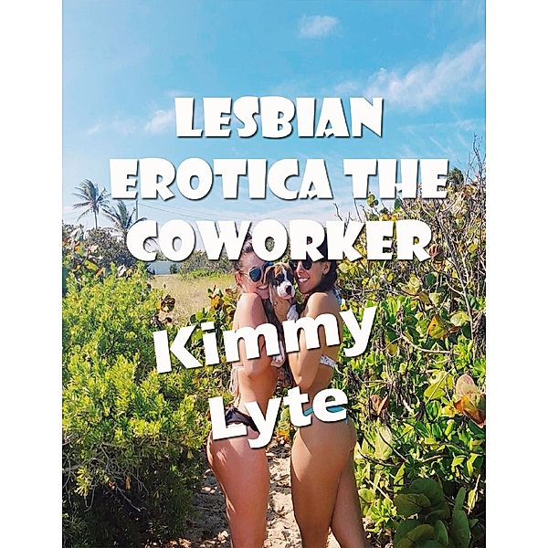 Lesbian Erotica the Coworker, Kimmy Lyte