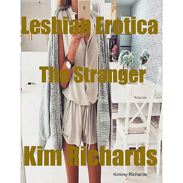 Lesbian Erotica the Stranger, Kimmy Richards