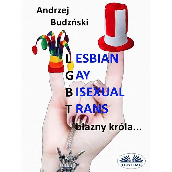 Lesbian Gay Bisexual Trans... Blazny Króla, Andrzej Stanislaw Budzinski