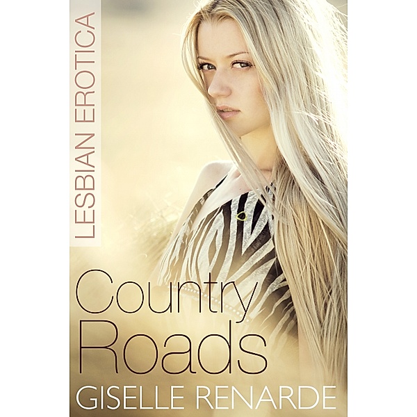 Lesbian Love: Country Roads: Lesbian Erotica, Giselle Renarde