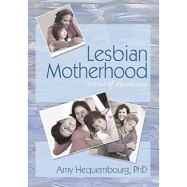 Lesbian Motherhood, Amy Hequembourg