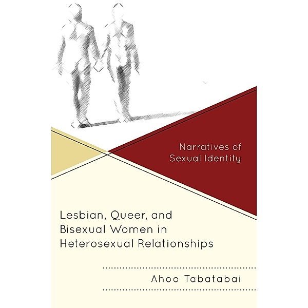 Lesbian, Queer, and Bisexual Women in Heterosexual Relationships, Ahoo Tabatabai
