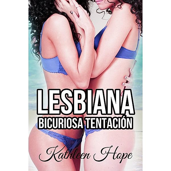 Lesbiana: Bicuriosa Tentación, Kathleen Hope
