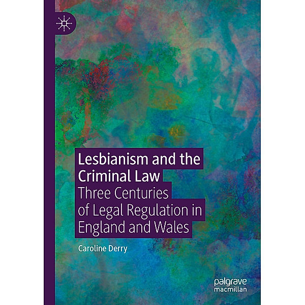 Lesbianism and the Criminal Law, Caroline Derry