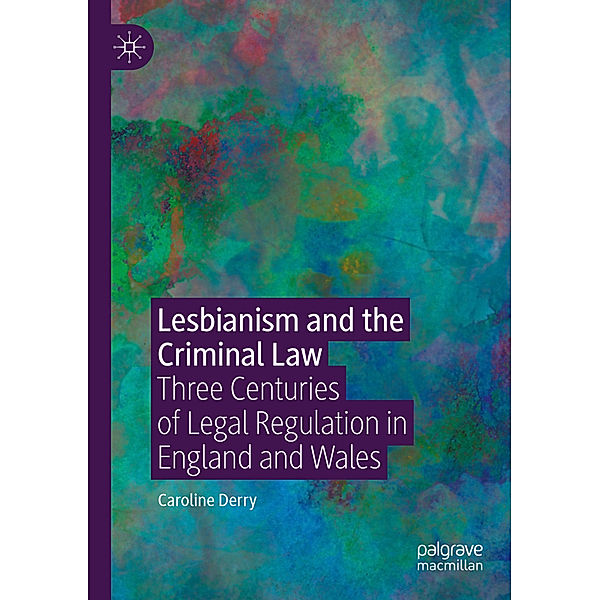 Lesbianism and the Criminal Law, Caroline Derry