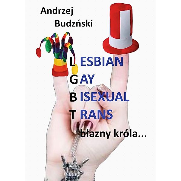 Lesbijki Gay Biseksuali Trans... blazny krola, Andrzej Budzinski