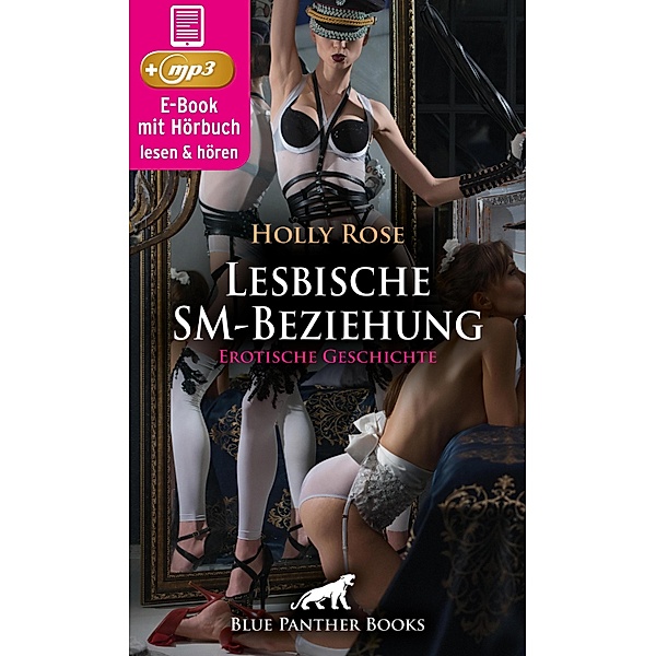 Lesbische SM-Beziehung | Erotik Audio Story | Erotisches Hörbuch / blue panther books Erotische Hörbücher Erotik Sex Hörbuch, Holly Rose