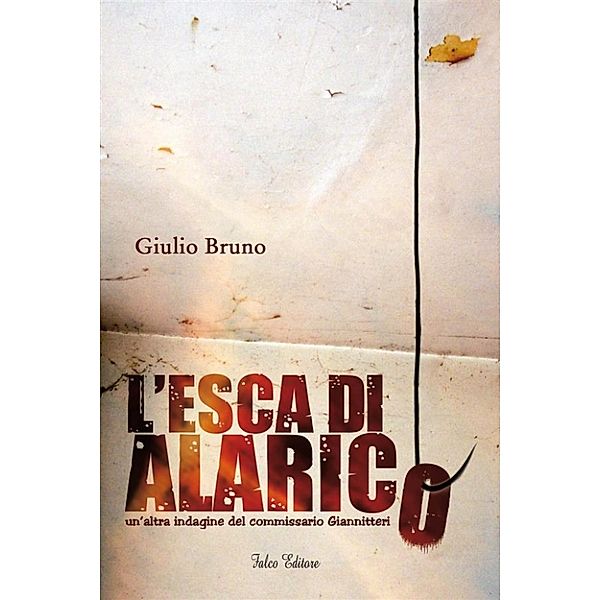 L'esca di Alarico, Giulio Bruno