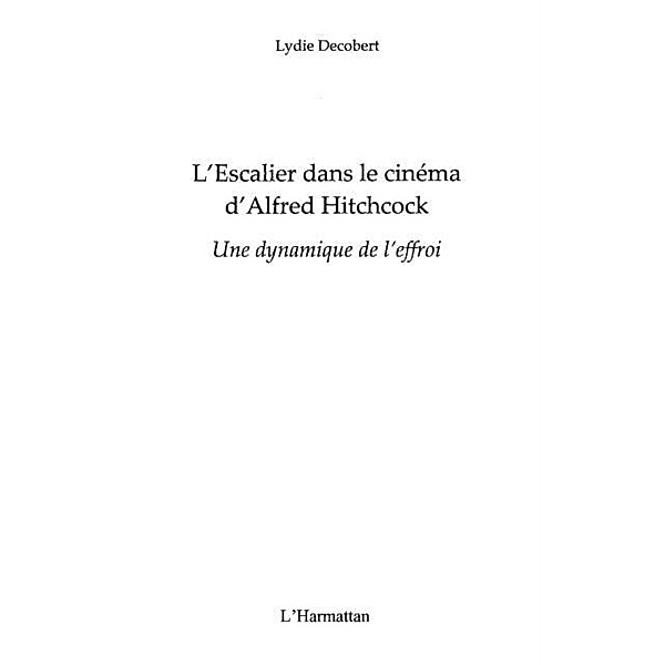 L'escalier dans le cinema d'alfred hitch / Hors-collection, Lydie Decobert