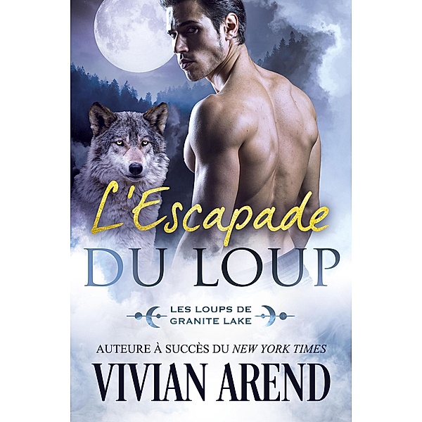 L'Escapade du loup (Sous les aurores boréales, #2) / Sous les aurores boréales, Vivian Arend