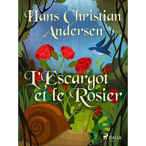 L'Escargot et le Rosier / Les Contes de Hans Christian Andersen, H. C. Andersen