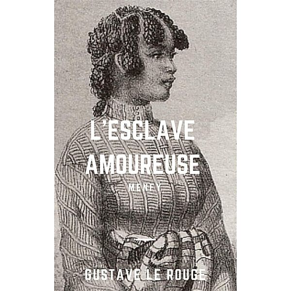 L'Esclave amoureuse, Gustave Le Rouge