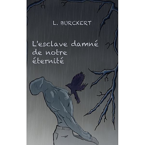 L'esclave damné de notre éternité, Léa Burckert