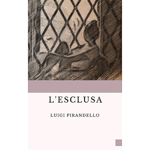 L'Esclusa, Luigi Pirandello