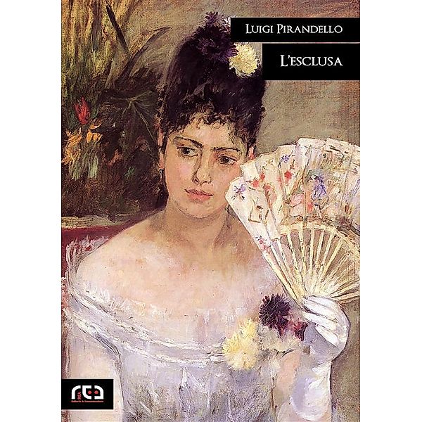 L'esclusa / Classici Bd.430, Luigi Pirandello