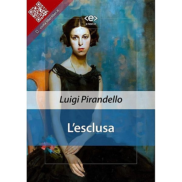 L'esclusa / Liber Liber, Luigi Pirandello