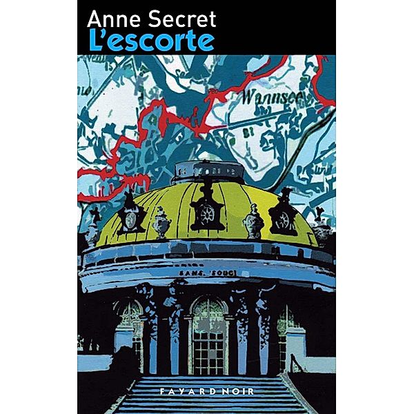 L'escorte / Fayard Noir, Anne Secret