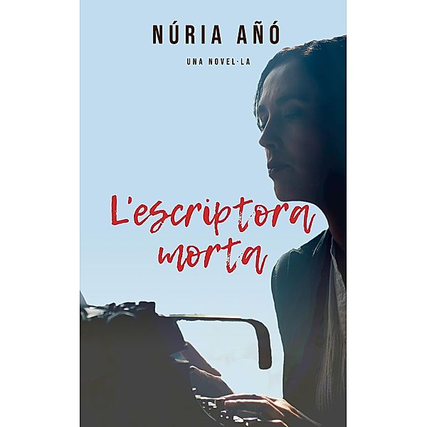 L'escriptora morta, Núria Añó