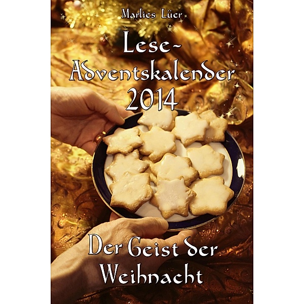 Lese-Adventskalender 2014 Der Geist der Weihnacht, Marlies Lüer