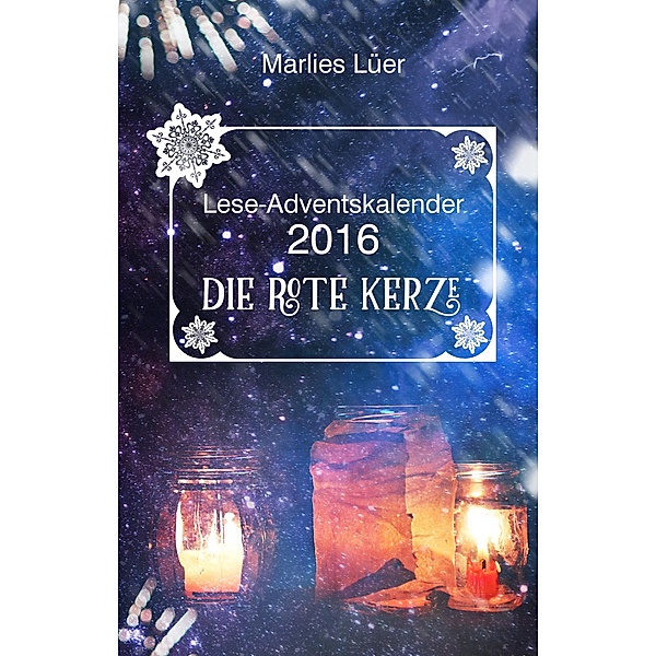 Lese-Adventskalender 2016 Die rote Kerze, Marlies Lüer