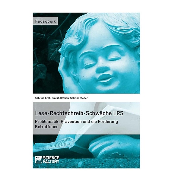 Lese-Rechtschreib-Schwäche LRS., Sabrina Gräf, Sarah Unthan, Sabrina Weber