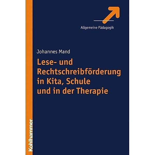 Lese- und Rechtschreibförderung in Kita, Schule und in der Therapie, Johannes Mand