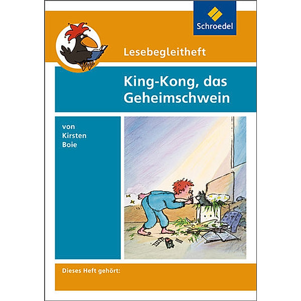 Lesebegleitheft zum Titel King-Kong, das Geheimschwein von Kirsten Boie, Edith Kirch, Michael Kirch