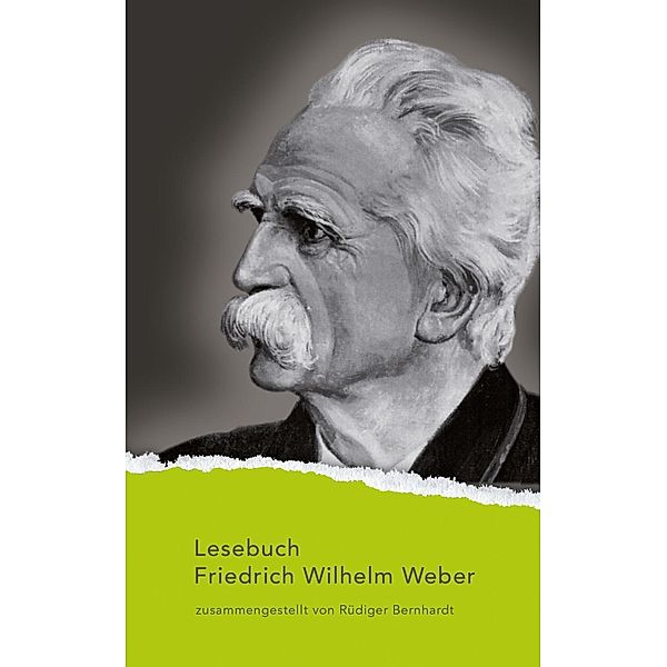Lesebuch Friedrich Wilhelm Weber, Friedrich Wilhelm Weber