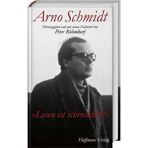 Lesebuch - Lesen ist schrecklich, Arno Schmidt