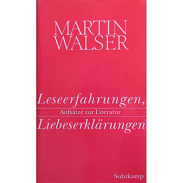 Leseerfahrungen, Liebeserklärungen, Martin Walser