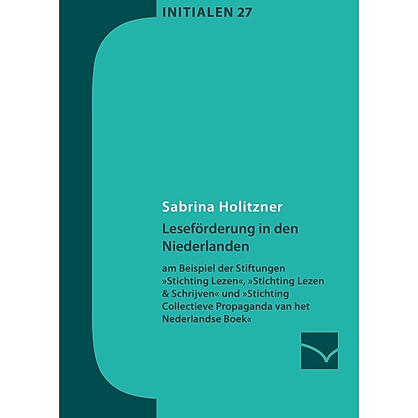 Leseförderung in den Niederlanden / Initialen Bd.27, Sabrina Holitzner
