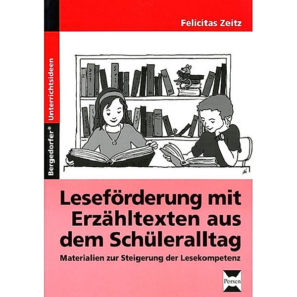 Leseförderung mit Erzähltexten aus dem Schüleralltag, Felicitas Zeitz