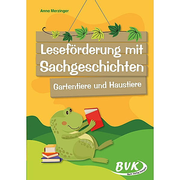 Leseförderung mit Sachgeschichten - Gartentiere und Haustiere, Anna Merzinger