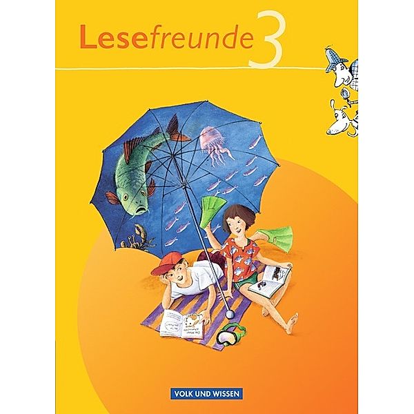 Lesefreunde - Lesen - Schreiben - Spielen - Östliche Bundesländer und Berlin - Ausgabe 2010 - 3. Schuljahr, Irene Hoppe, Marion Gutzmann