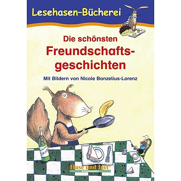 Lesehasen-Bücherei / Die schönsten Freundschaftsgeschichten, Anne Steinwart (Hrsg.)