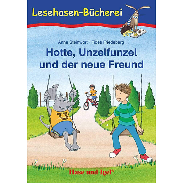 Lesehasen-Bücherei / Hotte, Unzelfunzel und der neue Freund,Schulausgabe, Anne Steinwart