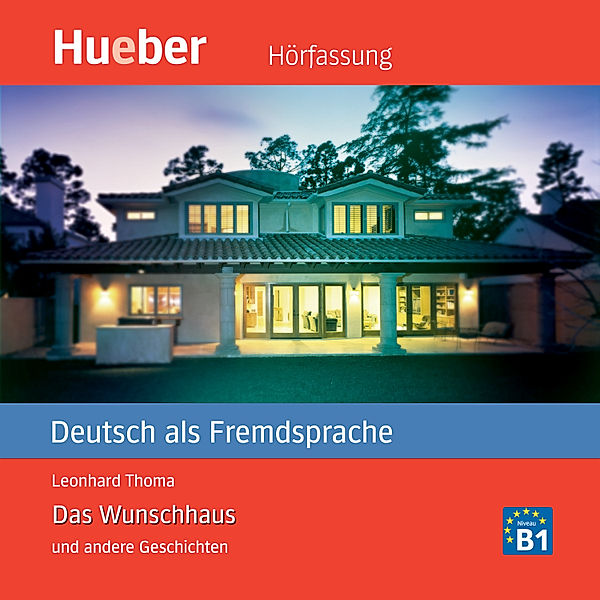 Lesehefte Deutsch als Fremdsprache - Das Wunschhaus und andere Geschichten, Leonhard Thoma