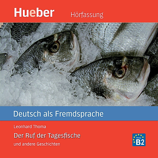 Lesehefte Deutsch als Fremdsprache - Der Ruf der Tagesfische und andere Geschichten, Leonhard Thoma