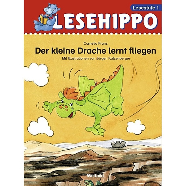 Lesehippo 1. Der kleine Drache lernt fliegen, Cornelia Franz, Jürgen Katzenberger