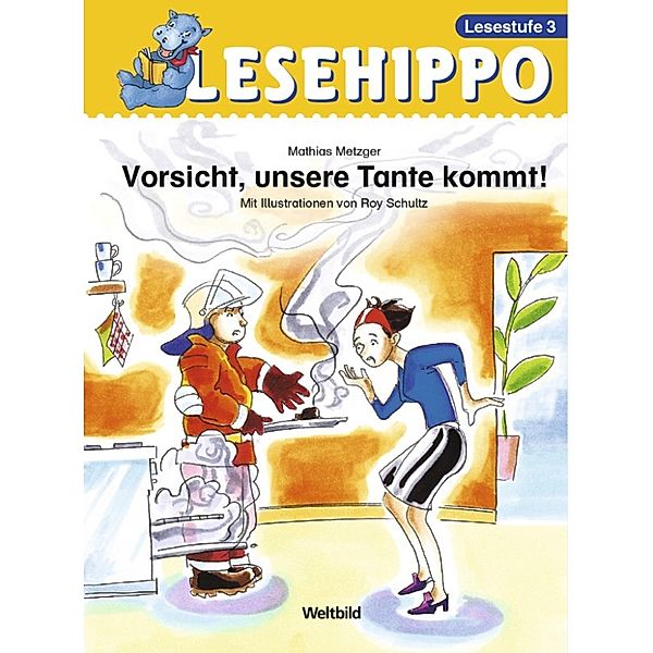 Lesehippo 3. Vorsicht unsere Tante kommt, Mathias Metzger, Roy Schultz