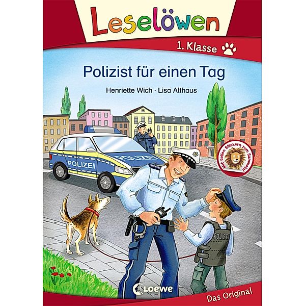 Leselöwen 1. Klasse - Polizist für einen Tag / Leselöwen 1. Klasse, Henriette Wich