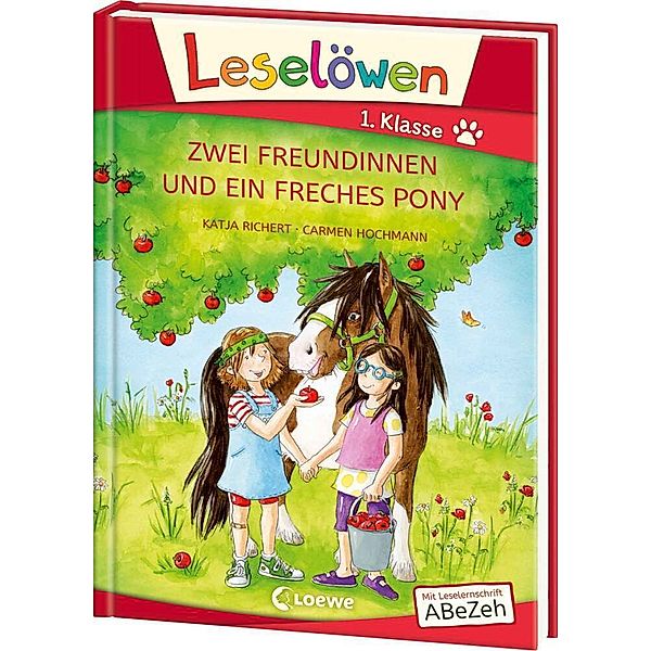 Leselöwen 1. Klasse - Zwei Freundinnen und ein freches Pony (Grossbuchstabenausgabe), Katja Richert