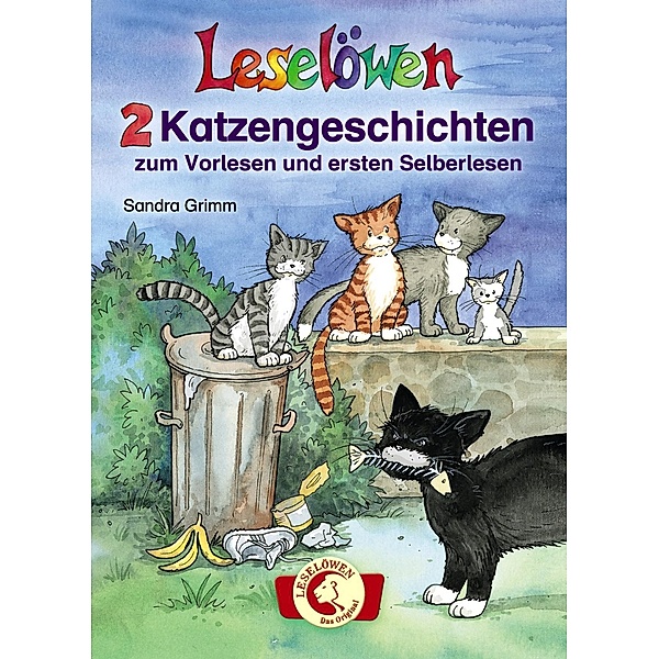 Leselöwen - 2 Katzengeschichten zum Vorlesen und ersten Selberlesen / Leselöwen, Sandra Grimm
