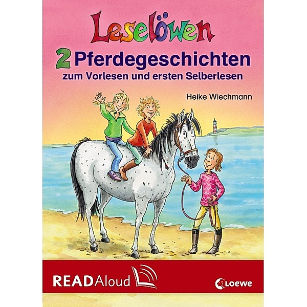 Leselöwen - 2 Pferdegeschichten zum Vorlesen und ersten Selberlesen / Leselöwen, Heike Wiechmann