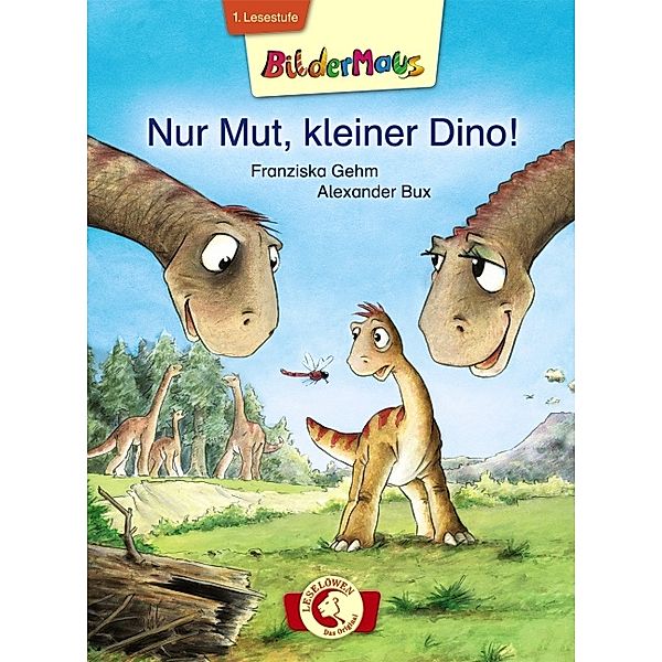 Leselöwen - Das Original, BilderMaus / Nur Mut, kleiner Dino!, Franziska Gehm