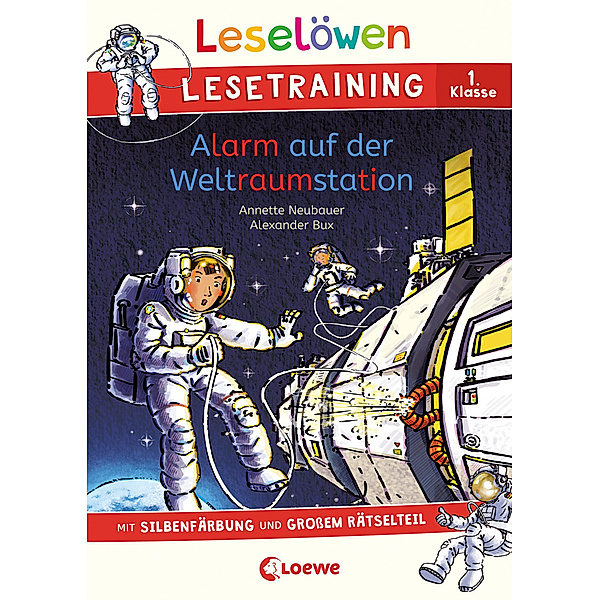 Leselöwen Lesetraining 1. Klasse - Alarm auf der Weltraumstation, Annette Neubauer
