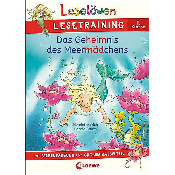 Leselöwen Lesetraining 1. Klasse - Das Geheimnis des Meermädchens, Henriette Wich