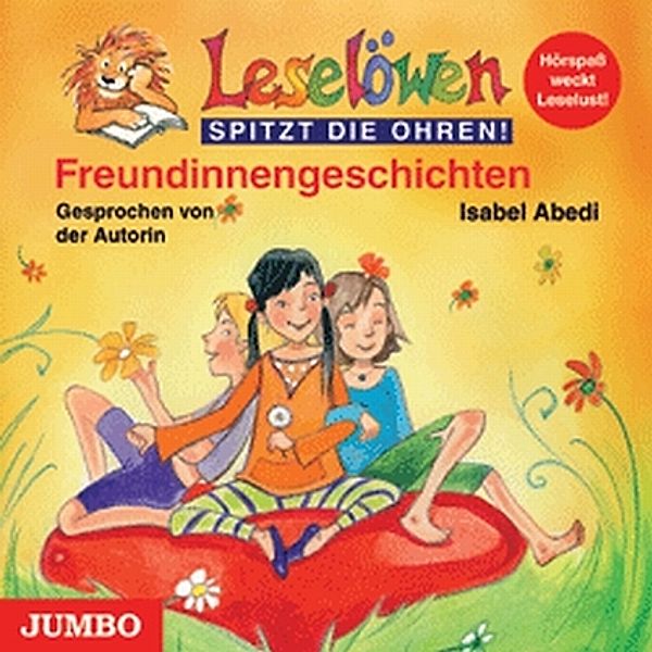 Leselöwen spitzt die Ohren! - Freundinnengeschichten,Audio-CD, Isabel Abedi