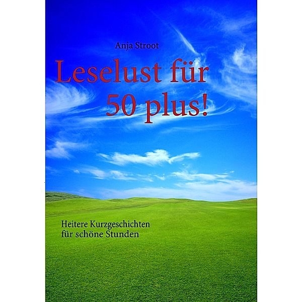 Leselust für 50 plus!, Anja Stroot