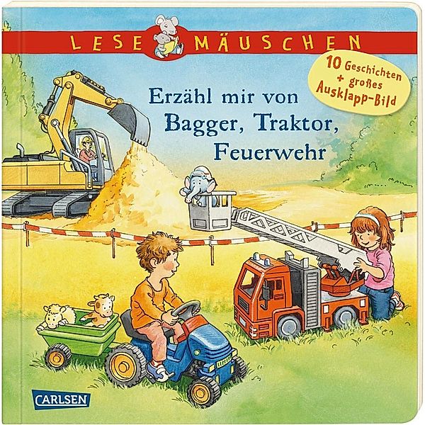 Lesemäuschen: Erzähl mir von Bagger, Traktor, Feuerwehr, Annette Moser